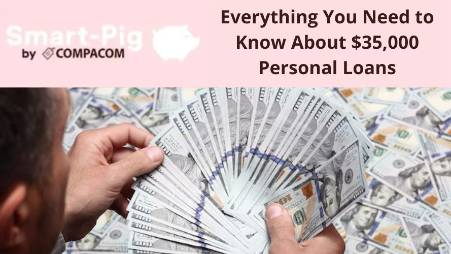 Everything You Need to Know About $35,000 Personal Loans