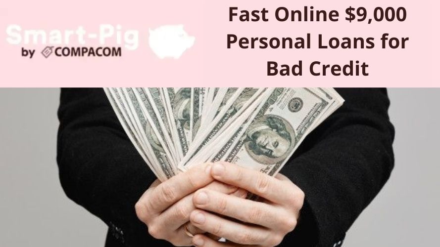 Fast Online $9,000 Personal Loans for Bad Credit