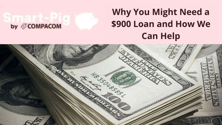 Why You Might Need a $900 Loan and How We Can Help